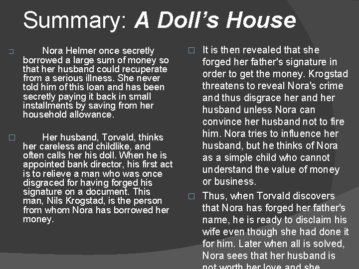Summary: A Doll’s House � � Nora Helmer once secretly borrowed a large sum