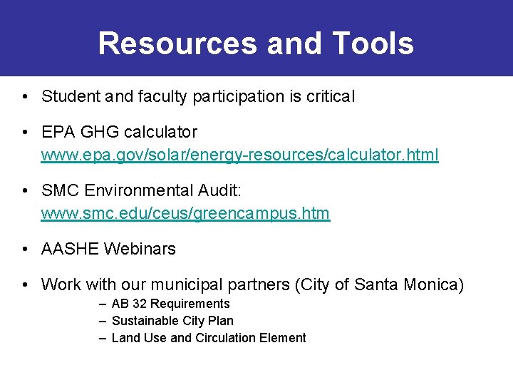 Resources and Tools • Student and faculty participation is critical • EPA GHG calculator