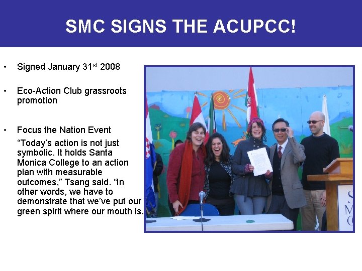 SMC SIGNS THE ACUPCC! • Signed January 31 st 2008 • Eco-Action Club grassroots