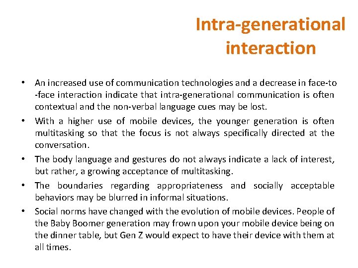 Intra-generational interaction • An increased use of communication technologies and a decrease in face-to