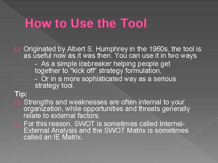 How to Use the Tool Originated by Albert S. Humphrey in the 1960 s,