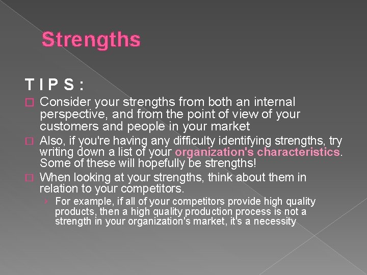 Strengths T I P S : � Consider your strengths from both an internal