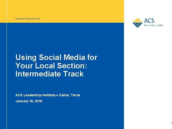 American Chemical Society Using Social Media for Your Local Section: Intermediate Track ACS Leadership