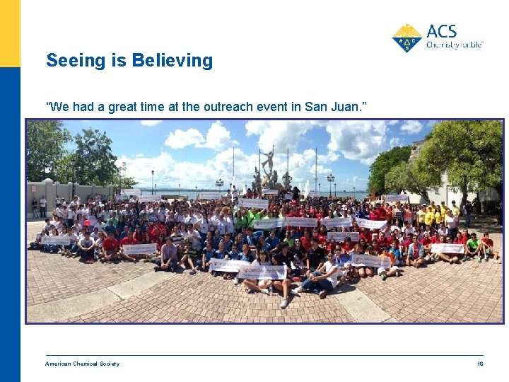 Seeing is Believing “We had a great time at the outreach event in San