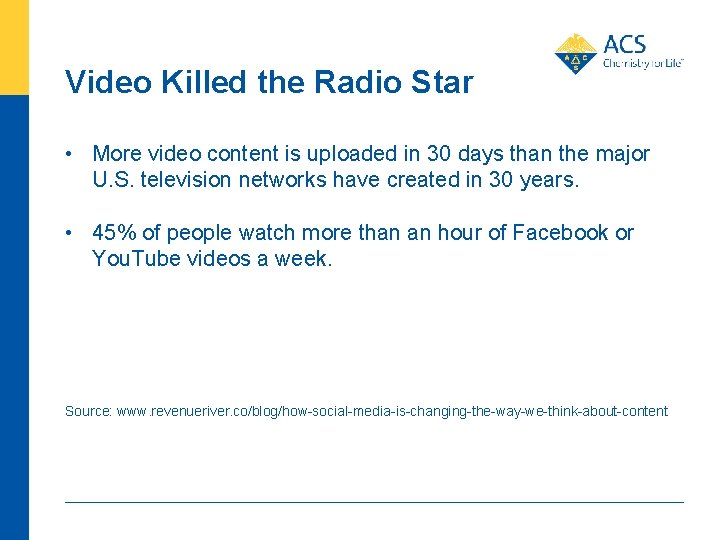 Video Killed the Radio Star • More video content is uploaded in 30 days