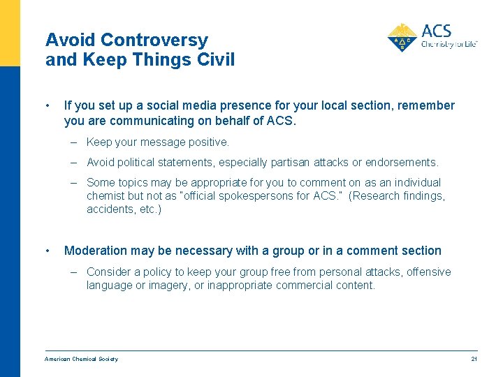 Avoid Controversy and Keep Things Civil • If you set up a social media