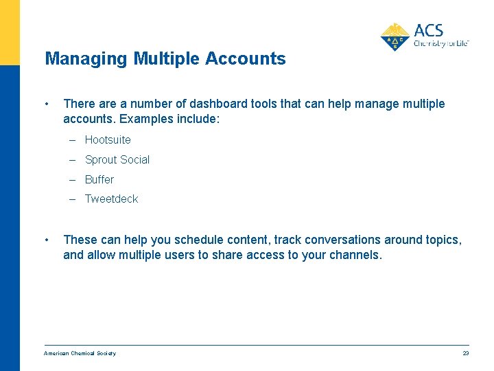 Managing Multiple Accounts • There a number of dashboard tools that can help manage