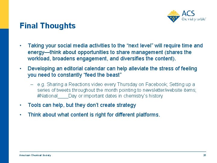 Final Thoughts • Taking your social media activities to the “next level” will require