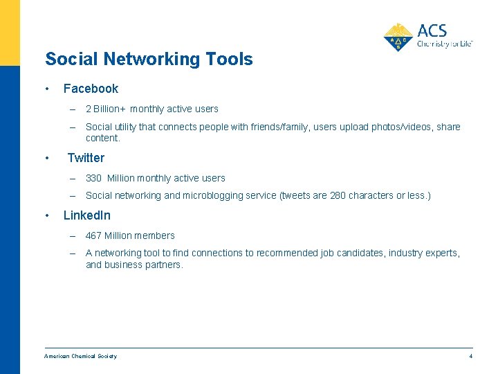 Social Networking Tools • Facebook – 2 Billion+ monthly active users – Social utility