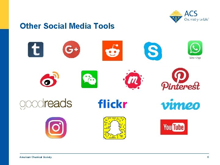 Other Social Media Tools American Chemical Society 5 