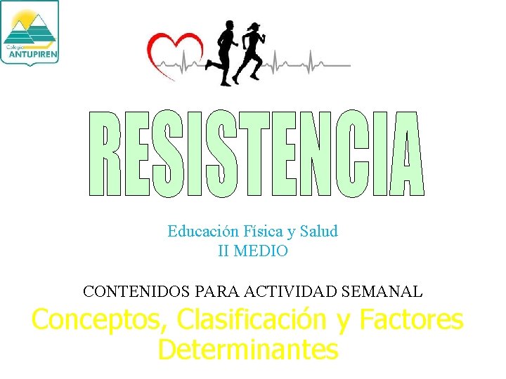 Educación Física y Salud II MEDIO CONTENIDOS PARA ACTIVIDAD SEMANAL Conceptos, Clasificación y Factores