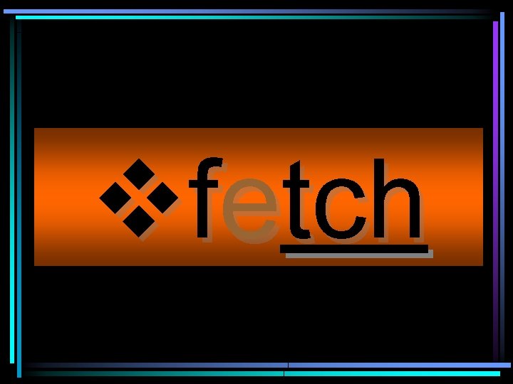 vfetch 