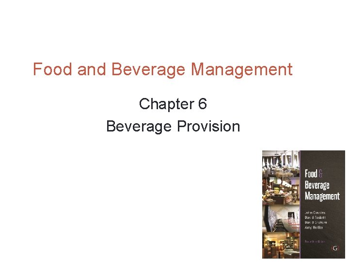 Food and Beverage Management Chapter 6 Beverage Provision