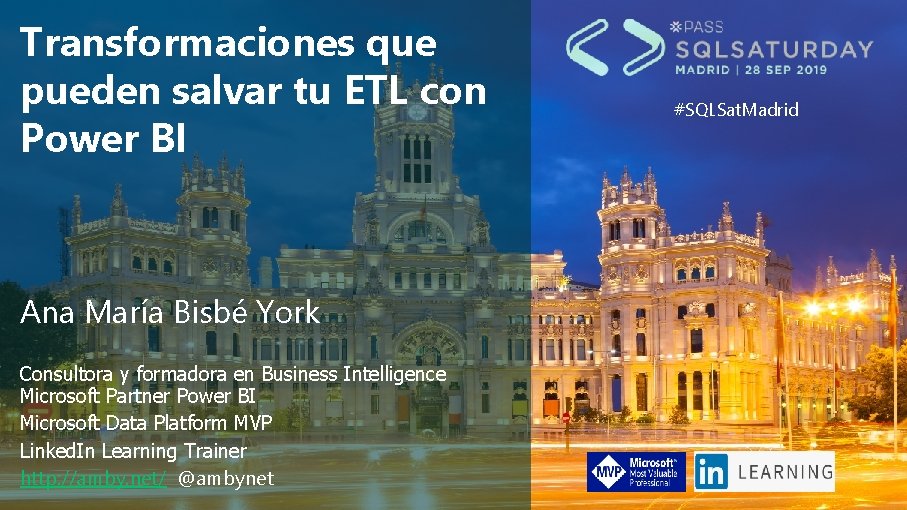 Transformaciones que pueden salvar tu ETL con Power BI Ana María Bisbé York Consultora