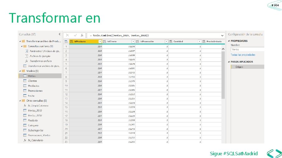 # 904 Transformar en Modelo de datos Consultas adicionales Parámetros y funciones Sigue #SQLSat.