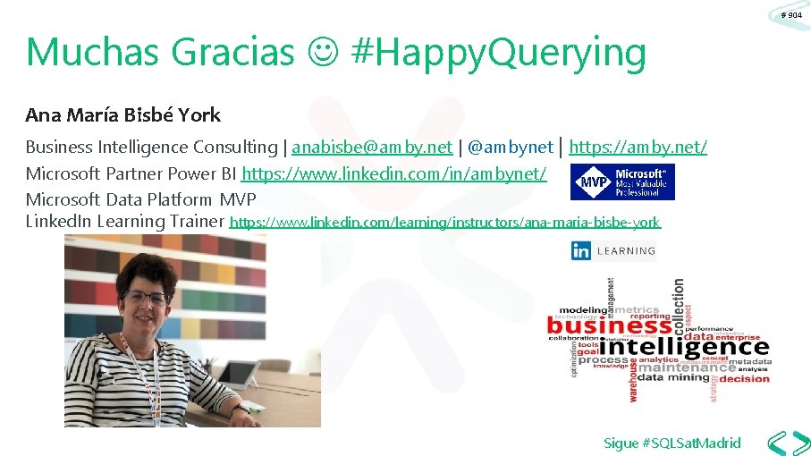 # 904 Muchas Gracias #Happy. Querying Ana María Bisbé York Business Intelligence Consulting |