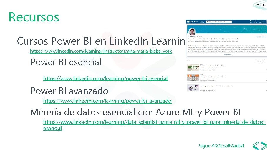 # 904 Recursos Cursos Power BI en Linked. In Learning https: //www. linkedin. com/learning/instructors/ana-maria-bisbe-york
