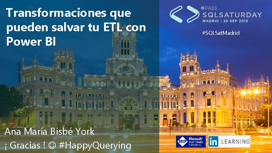 Transformaciones que pueden salvar tu ETL con Power BI Ana María Bisbé York ¡