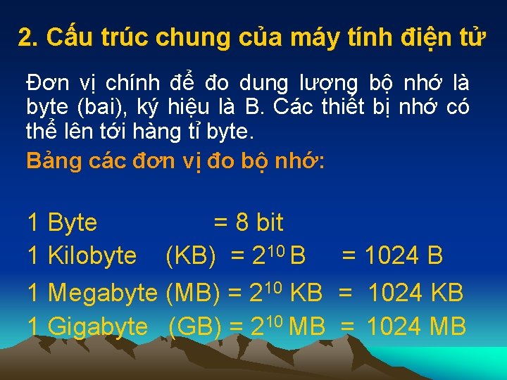 2. Cấu trúc chung của máy tính điện tử Đơn vị chính để đo