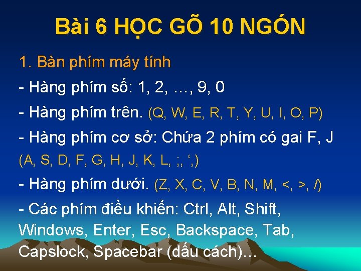 Bài 6 HỌC GÕ 10 NGÓN 1. Bàn phím máy tính - Hàng phím