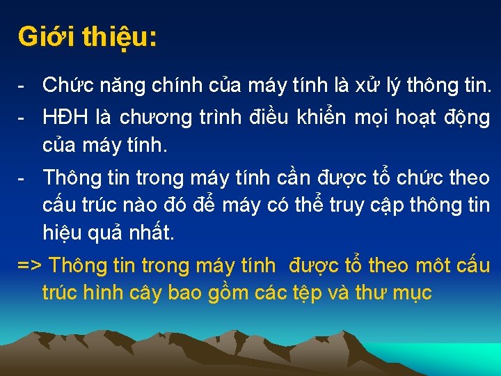 Giới thiệu: - Chức năng chính của máy tính là xử lý thông tin.