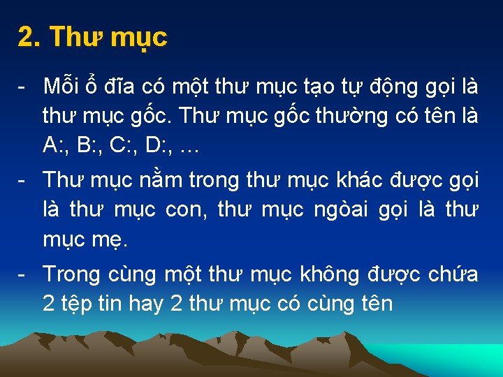 2. Thư mục - Mỗi ổ đĩa có một thư mục tạo tự động