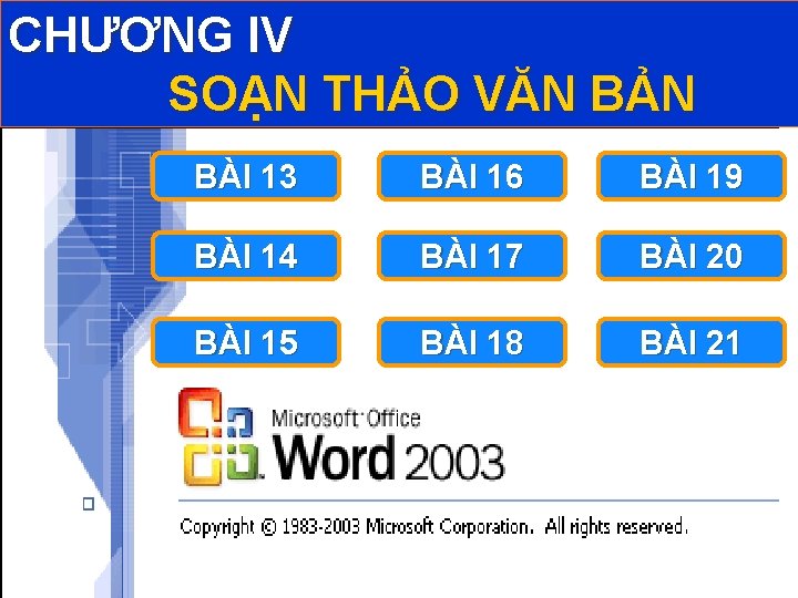 CHƯƠNG IV SOẠN THẢO VĂN BẢN BÀI 13 BÀI 16 BÀI 19 BÀI 14