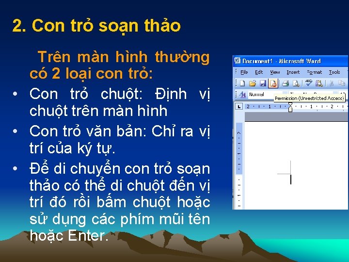 2. Con trỏ soạn thảo Trên màn hình thường có 2 loại con trỏ: