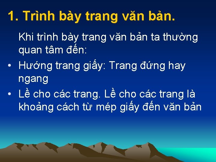 1. Trình bày trang văn bản. Khi trình bày trang văn bản ta thường