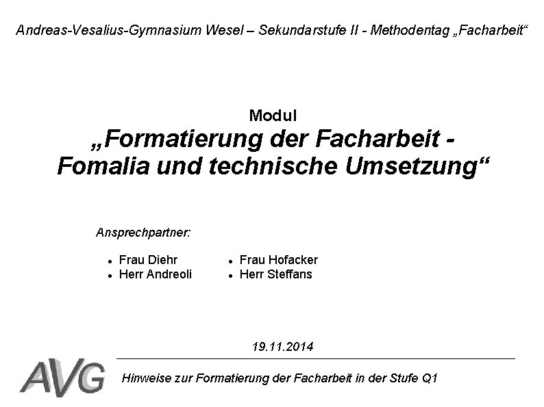 Andreas-Vesalius-Gymnasium Wesel – Sekundarstufe II - Methodentag „Facharbeit“ Modul „Formatierung der Facharbeit Fomalia und