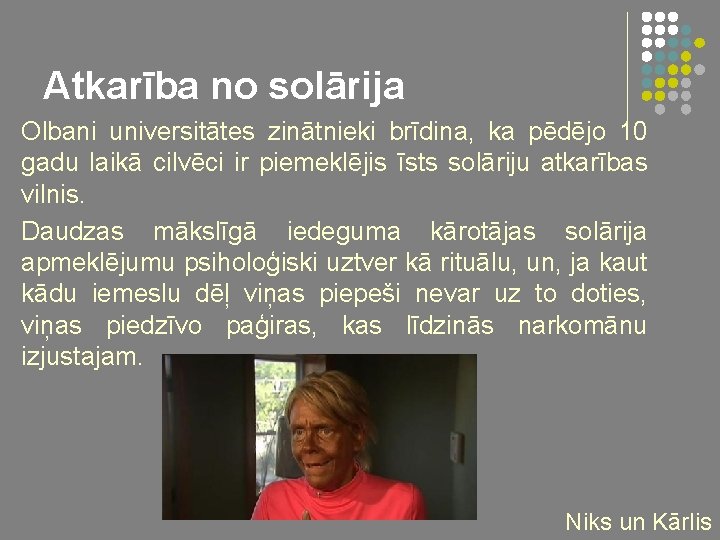 Atkarība no solārija Olbani universitātes zinātnieki brīdina, ka pēdējo 10 gadu laikā cilvēci ir