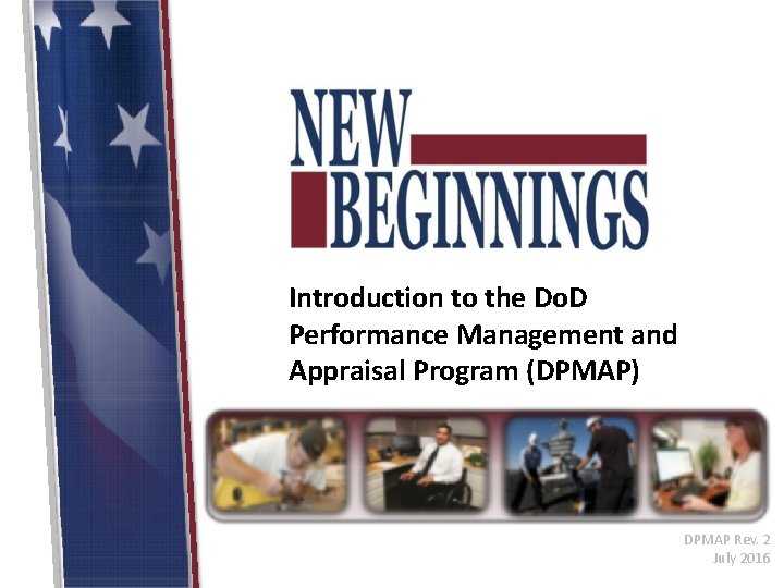 Introduction to the Do. D Performance Management and Appraisal Program (DPMAP) DPMAP Rev. 2 Introduction to the Do. D Performance Management and Appraisal Program (DPMAP) DPMAP Rev. 2