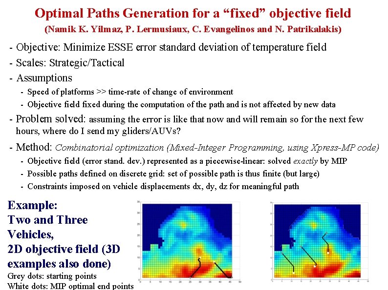 Optimal Paths Generation for a “fixed” objective field (Namik K. Yilmaz, P. Lermusiaux, C. Optimal Paths Generation for a “fixed” objective field (Namik K. Yilmaz, P. Lermusiaux, C.