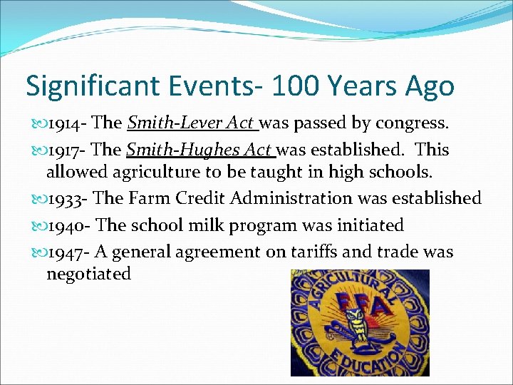 Significant Events- 100 Years Ago 1914 - The Smith-Lever Act was passed by congress.