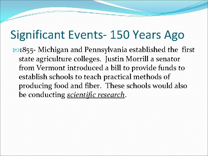 Significant Events- 150 Years Ago 1855 - Michigan and Pennsylvania established the first state