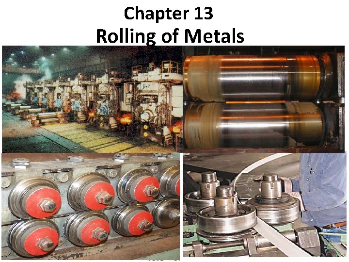 Chapter 13 Rolling of Metals 