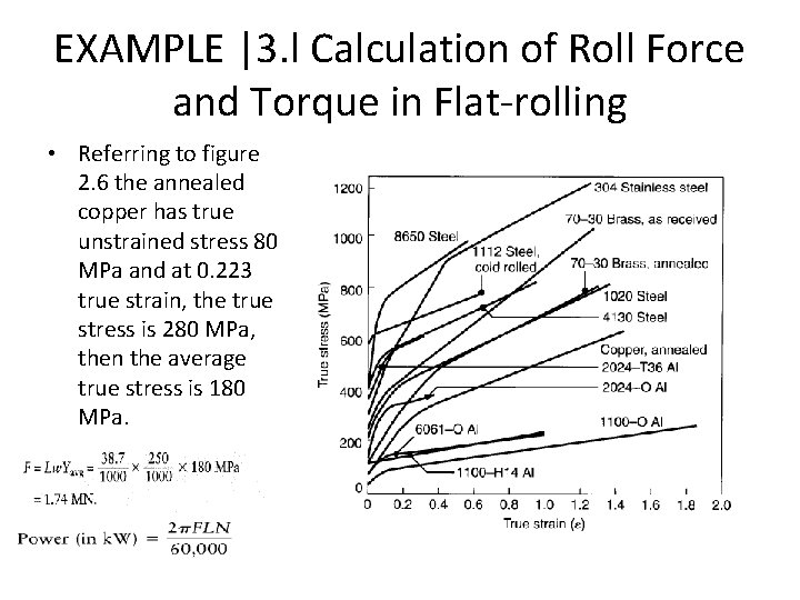 EXAMPLE |3. l Calculation of Roll Force and Torque in Flat-rolling • Referring to