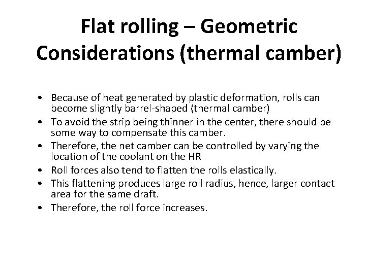 Flat rolling – Geometric Considerations (thermal camber) • Because of heat generated by plastic