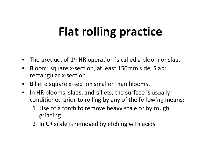 Flat rolling practice • The product of 1 st HR operation is called a