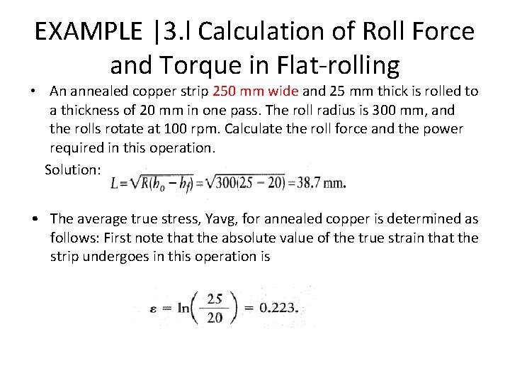 EXAMPLE |3. l Calculation of Roll Force and Torque in Flat-rolling • An annealed