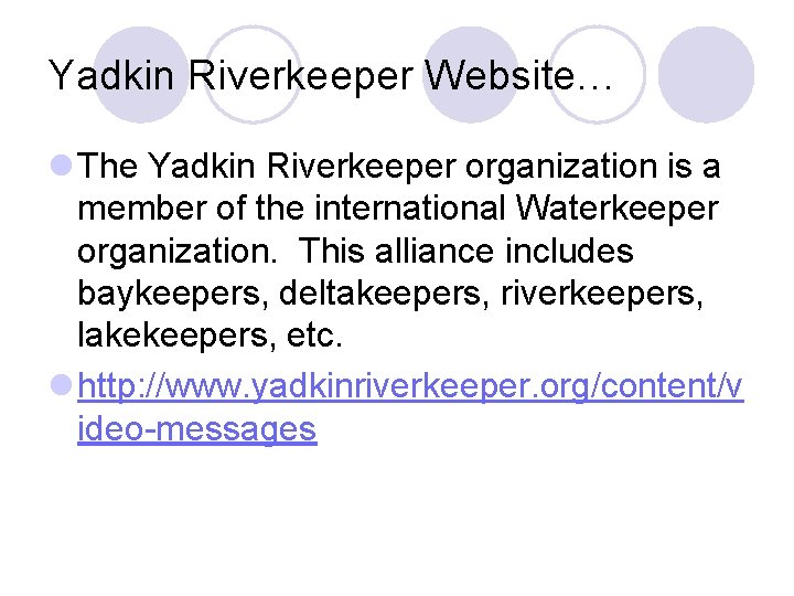 Yadkin Riverkeeper Website… l The Yadkin Riverkeeper organization is a member of the international