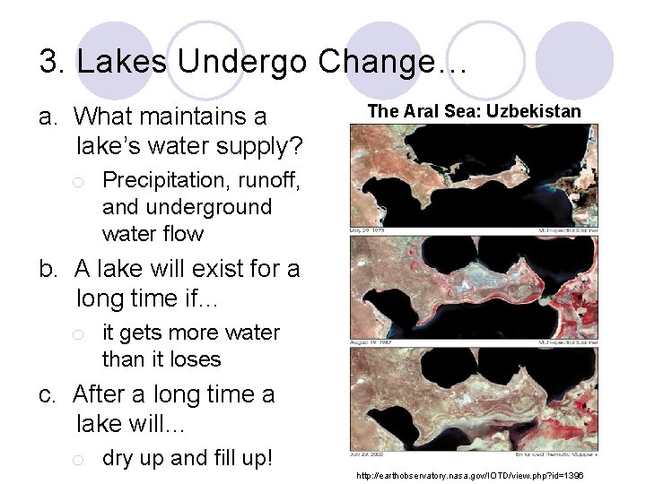 3. Lakes Undergo Change… a. What maintains a lake’s water supply? The Aral Sea: