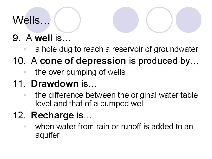 Wells… 9. A well is… • a hole dug to reach a reservoir of