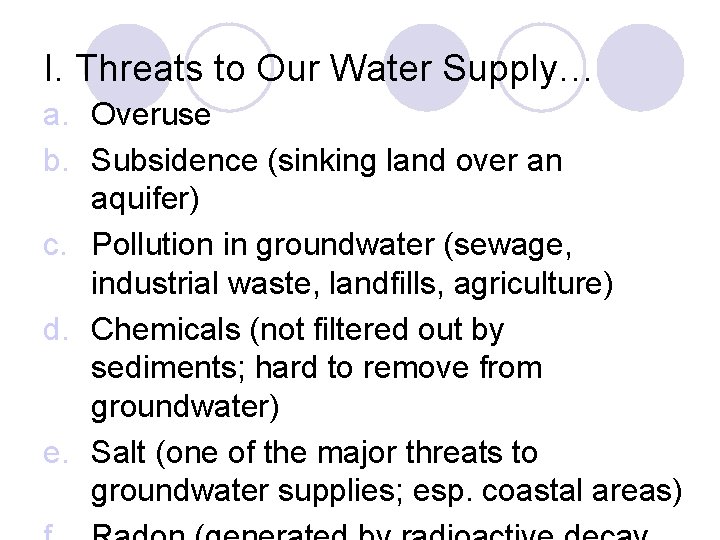 I. Threats to Our Water Supply… a. Overuse b. Subsidence (sinking land over an