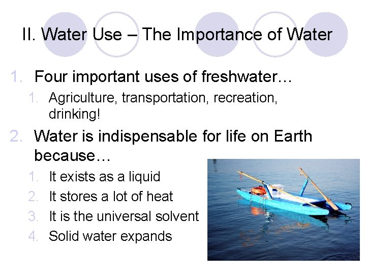 II. Water Use – The Importance of Water 1. Four important uses of freshwater…