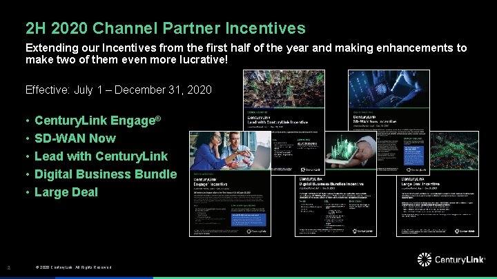 2 H 2020 Channel Partner Incentives Extending our Incentives from the first half of 2 H 2020 Channel Partner Incentives Extending our Incentives from the first half of