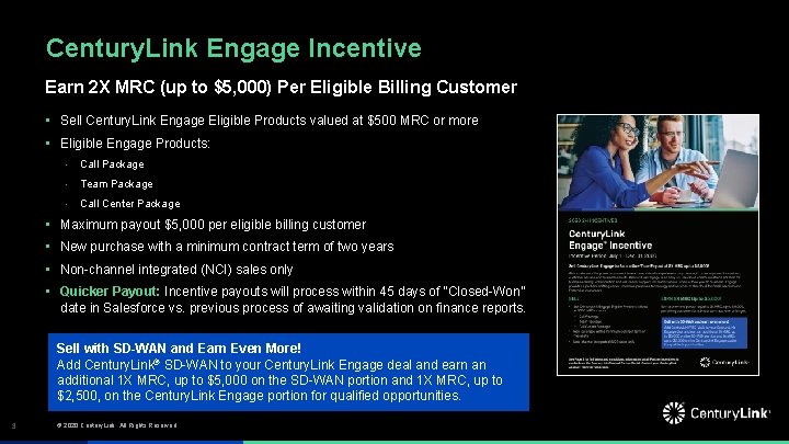 Century. Link Engage Incentive Earn 2 X MRC (up to $5, 000) Per Eligible Century. Link Engage Incentive Earn 2 X MRC (up to $5, 000) Per Eligible