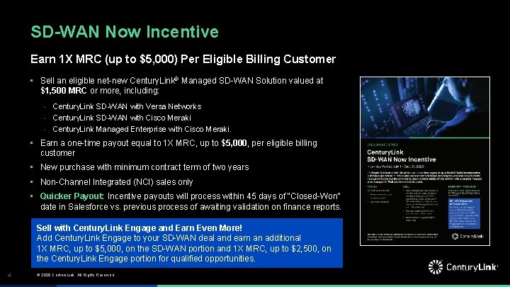 SD-WAN Now Incentive Earn 1 X MRC (up to $5, 000) Per Eligible Billing SD-WAN Now Incentive Earn 1 X MRC (up to $5, 000) Per Eligible Billing