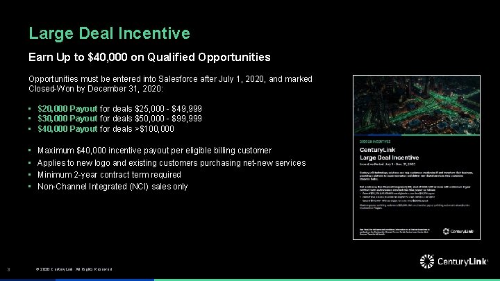 Large Deal Incentive Earn Up to $40, 000 on Qualified Opportunities must be entered Large Deal Incentive Earn Up to $40, 000 on Qualified Opportunities must be entered