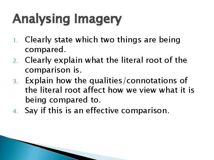 Analysing Imagery 1. 2. 3. 4. Clearly state which two things are being compared.